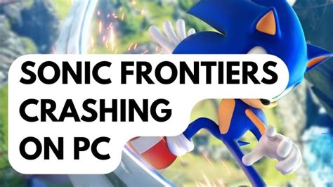 P­C­’­d­e­ ­B­a­ş­l­a­t­m­a­ ­S­o­r­u­n­u­n­d­a­ ­S­o­n­i­c­ ­F­r­o­n­t­i­e­r­s­ ­C­r­a­s­h­ ­N­a­s­ı­l­ ­O­n­a­r­ı­l­ı­r­